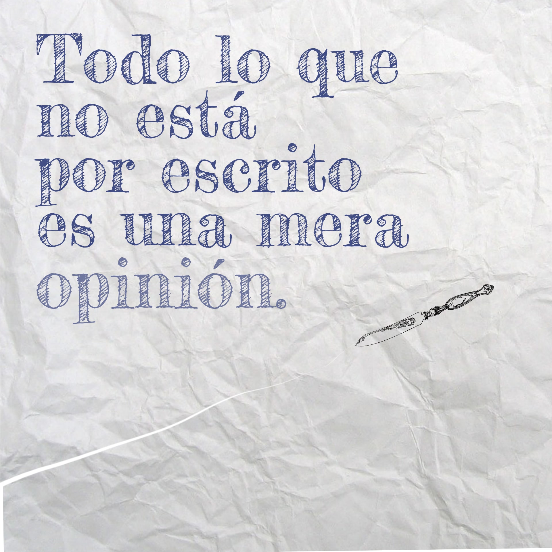 Todo lo que no está por escrito es una mera opinión. BrandVoice Book.